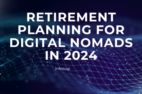 Retirement Planning for Digital Nomads